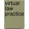 Virtual Law Practice door Stephanie L. Kimbro