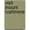 Visit Mount Rushmore door Mary O'mara