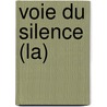 Voie Du Silence (La) door Michel Laroche