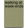 Walking At Week-Ends door S.P.B. Mais