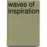Waves Of Inspiration door Bobbijean