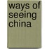 Ways of Seeing China