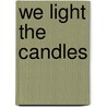 We Light The Candles door Catharine Brandt