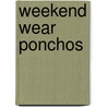 Weekend Wear Ponchos door Melissa Leapman Blowney