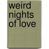 Weird Nights of Love door Efraim Sasson