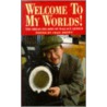 Welcome To My Worlds by Rob Alexander