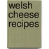 Welsh Cheese Recipes