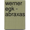 Werner Egk - Abraxas door Claas Hanson