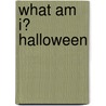 What Am I? Halloween door Anne Margaret Lewis