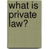 What Is Private Law?