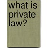 What Is Private Law? door Guido Alpa