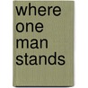 Where One Man Stands door Chad Hammer