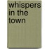 Whispers In The Town