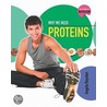 Why We Need Proteins by Royston Angela