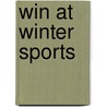 Win At Winter Sports door Infinite Ideas