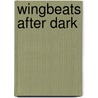 Wingbeats After Dark door Ray Clark Dickson