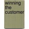 Winning The Customer door Lou Imbriano