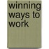 Winning Ways To Work