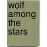 Wolf Among The Stars door Steve White