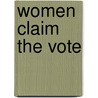 Women Claim The Vote door Cath Senker