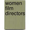 Women Film Directors door Professor Gwendolyn Audrey Foster