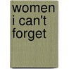Women I Can't Forget by Winnie Vaughan Williams