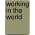 Working in the World