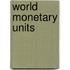 World Monetary Units