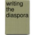 Writing The Diaspora