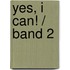 Yes, I can! / Band 2