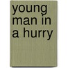 Young Man In A Hurry door William H. Hopkins