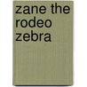 Zane The Rodeo Zebra door Lori Kaiser