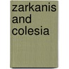 Zarkanis And Colesia door Timothy R. Oesch
