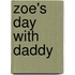 Zoe's Day With Daddy
