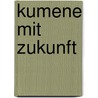 kumene Mit Zukunft door Matthias Haudel