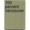 100 Percent Vancouver door Renske Werner