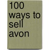 100 Ways To Sell Avon by Birdie Jaworski