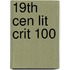 19th Cen Lit Crit 100