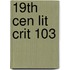 19th Cen Lit Crit 103