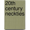 20th Century Neckties door Roseann Ettinger