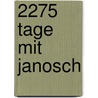 2275 Tage Mit Janosch door Gottfried P. Heinrich