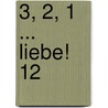 3, 2, 1 ... Liebe! 12 door Kanan Minami