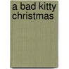 A Bad Kitty Christmas door Nick Bruel