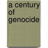 A Century of Genocide door Totten Samuel
