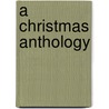 A Christmas Anthology by Trollope Anthony Trollope