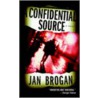 A Confidential Source door Jan Brogan
