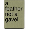 A Feather Not a Gavel door Alvin Hamilton