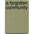 A Forgotten Community