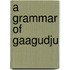 A Grammar Of Gaagudju