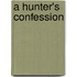 A Hunter's Confession
